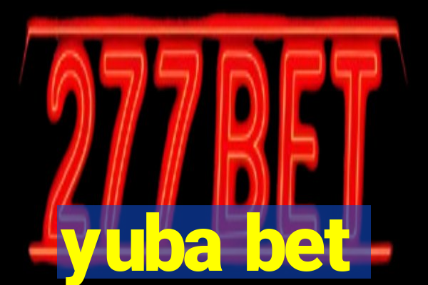 yuba bet